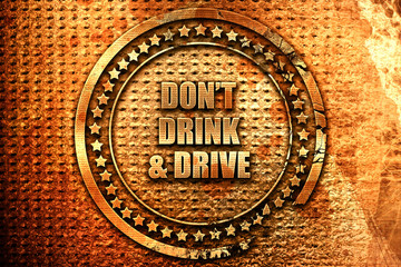 don't drink and drive, 3D rendering, grunge metal stamp