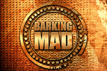 barking mad, 3D rendering, grunge metal stamp