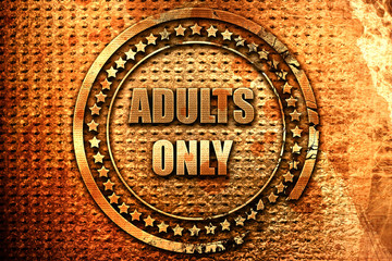adults only sign, 3D rendering, grunge metal stamp