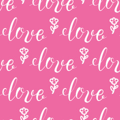  Background for Valentines day, wedding invitation. Seamless pattern  with hand drawn love lettering ,flowers. Design  for greeting card.