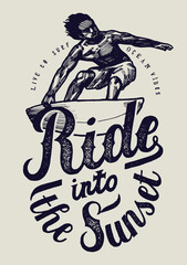 ride into the sunset surfing print with surfer drawing.