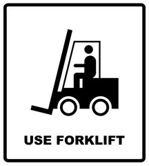 Use Forklift Sign. Packaging symbol. Cargo shipping banner for box. Vector illustration. Black silhouette isolated on white