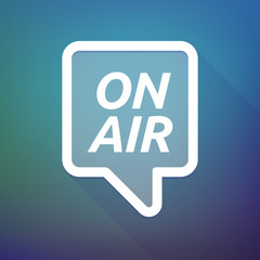 Long shadow tooltip with    the text ON AIR