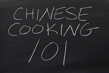 The words "Chinese Cooking 101" on a blackboard in chalk