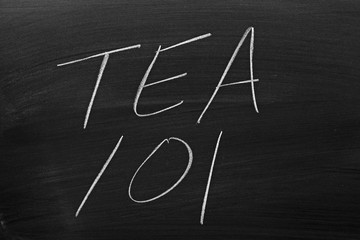 The words "Tea 101" on a blackboard in chalk