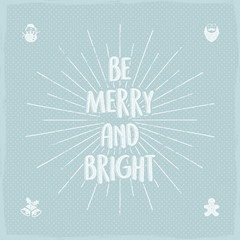 Be Merry and Bright holiday lettering, christmas wish, saying and vintage label. Season's greetings calligraphy. Seasonal typography design. Vector design. Letters composition with sun bursts on dots