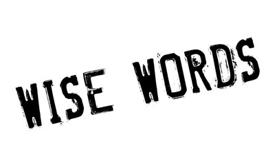 Wise Words rubber stamp. Grunge design with dust scratches. Effects can be easily removed for a clean, crisp look. Color is easily changed.