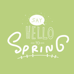 Say hello to spring word lettering illustration on green background