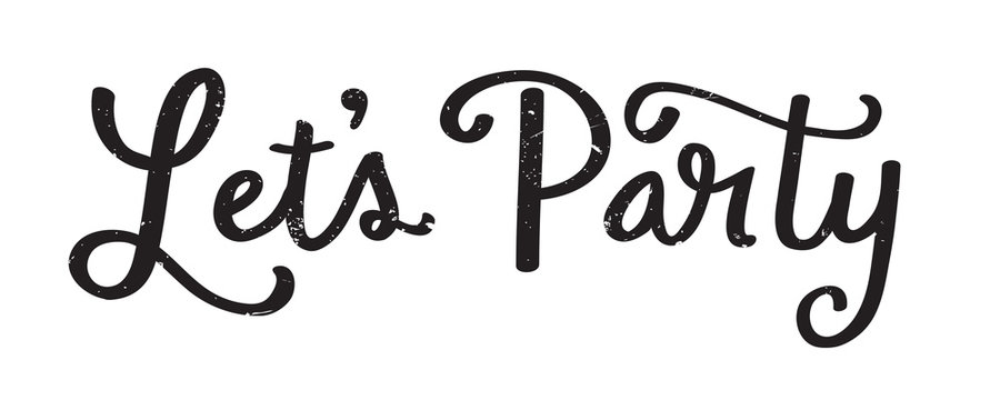 LET’S PARTY Distressed Grunge Hand Lettering