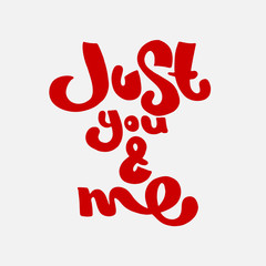 Just you and me hand drawn lettering