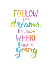FOLLOW YOUR DREAMS THEY KNOW WHERE THEY ARE GOING Motivational Quote