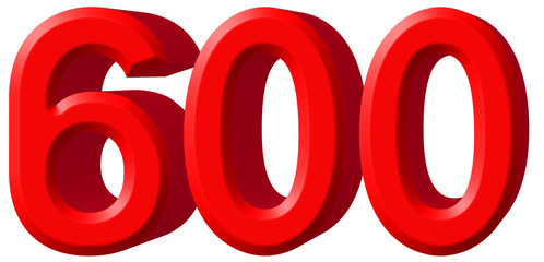 Numeral 600, six hundred, isolated on white background, 3d rende