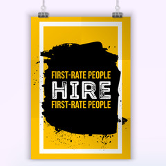 First rate people hire   . Motivational quote. Positive affirmation for poster. Vector illustration.