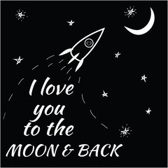 card for Valentine's Day
lettering I love you to the moon and back. Vector design element romantic, inspirational quotes for romance
