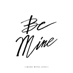Be mine greeting card with calligraphy.