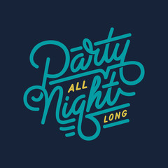"Party all Night long" Digital lettering. Colorful typography poster. Eps10 vector.