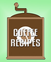 Coffee Recipes Shows Drink Recipe Or Beverage