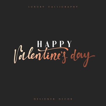 Happy Valentines Day. lettering Inscription handmade. Stylish, modern, luxury calligraphy. Phrase for design of brochures, posters, banners, web. World celebration of love