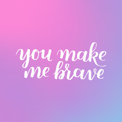 hand drawn quote about courage and braveness. Be brave phrases for card or poster. Vector inspirational quote. Ink illustration on dreamy gradient background. Boho saying for your design.