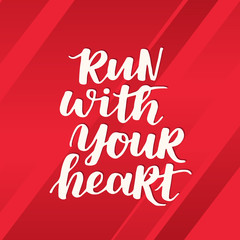 Vector quotes lettering on vintage background. Motivational poster about running and inspiration. Hand written phrases for your design. Red stripes, run with your heart.