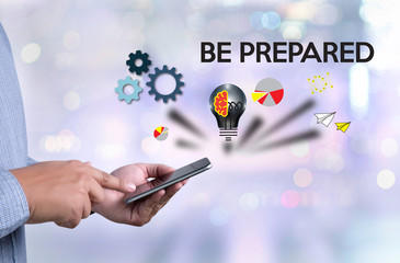 BE PREPARED concept , PREPARATION IS THE KEY  plan, prepare, per