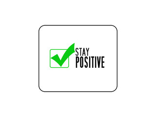 Stay Positive