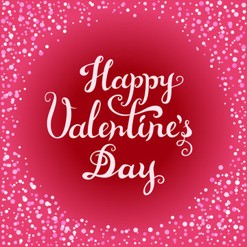 Happy Valentines Day card with hand drawn celebration lettering and pink confetti border