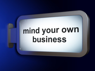 Finance concept: Mind Your own Business on billboard background
