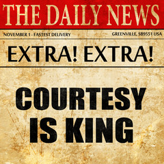 courtesy is king, newspaper article text