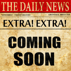 coming soon, newspaper article text