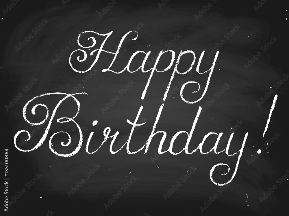 Wall mural happy birthday card. chalk on blackboard. vector handwritten tex