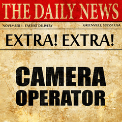 camera operator, newspaper article text