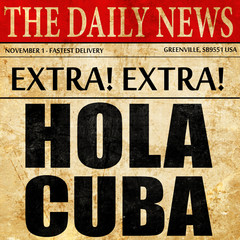 hola cuba, newspaper article text © Argus