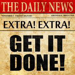 get it done!, newspaper article text