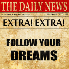 follow your dreams, newspaper article text