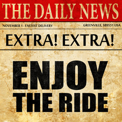 enjoy the ride, newspaper article text