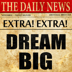 dream big, newspaper article text