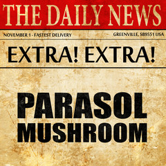 parasol mushroom, newspaper article text
