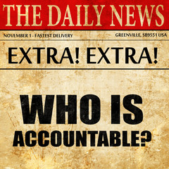 who is accountable, newspaper article text