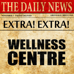 wellness centre, newspaper article text