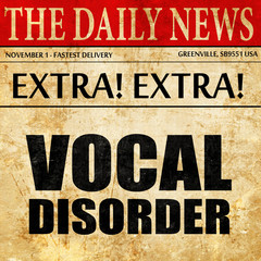 vocal disorder, newspaper article text