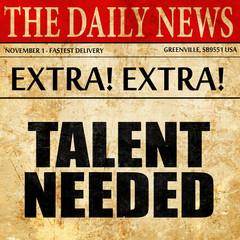 talent needed, newspaper article text
