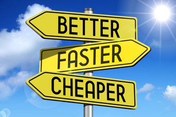 Better, faster, cheaper - yellow roadsign