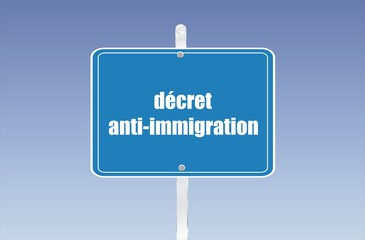 panneau d&eacute;cret anti-immigration
