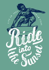 ride into the sunset  - realistic surfer vintage t-shirt design