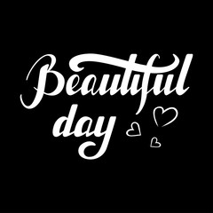 Inspirational quote Beautiful day.