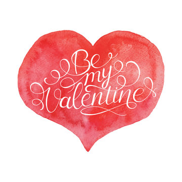 Be My Valentine. Hand Lettered Quote on Red Heart