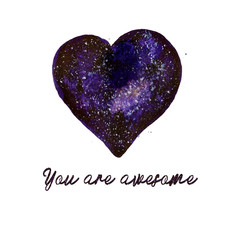 Watercolor galaxy heart  greating card - you are awesome