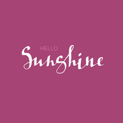 Hello sunshine postcard. Modern brush calligraphy isolated on pink background.
