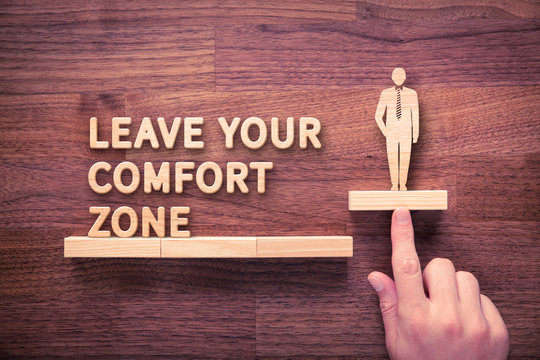 Leave comfort zone